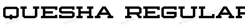 Quesha Regular字体转换 Quesha Regular字体转换
